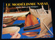 LE MODELISME NAVAL – Arthur Ollive & François Renault – 1995 – Editions Le Chasse-Marée / Armen - Boats