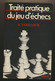 Livre Traité Pratique Du Jeu D'échecs - S. TARASCH - édition 1978 - Palour Games