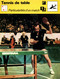 Fiche Sports: Tennis De Table - Les Particularités D'un Match, Comment Se Mettre à Table - Photo Jacques Secrétin - Sport