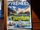 Pyrénées Magazine - La Conquête Des Sommets - L'aventure Du Pyrénéisme - Tourism & Regions