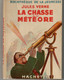 Livre- Jules VERNE - La CHASSE Au METEORE (édit. Hachette; Bibliothèque De La Jeunesse) Jaquette, Rabats Intacts - Bibliothèque De La Jeunesse