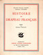 HISTOIRE DU DRAPEAU FRANCAIS  PAR DOCTEUR Ch. HACKS ET GENERAL LINARES  1934 - Autres & Non Classés