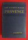 Guide Bleu Hachette - France - Provence - Année 1943 - Côte D'Azur