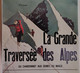 Louis Audoubert Rare Affiche 1970s Grande Traversée Des Alpes Du Chardonnet Aux Dômes De Miage Chamonix Saint-Gervais - Posters