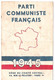 Carte D'Adhérent Au PCF Parti Communiste Français Pour 1945 Signature Imprimée Maurice Thorez - Historische Documenten