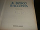 LIBRO"IL BOSCO RACCONTA" EDIZIONE LILLIPUT BY EDITRICE PICCOLI ILLUSTRAZIONI DI ANNA - Novelle, Racconti