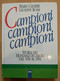 CAMPIONI CAMPIONI CAMPIONI Storia Mondiali Calcio Dal 1930 Al 1994 Giobbe Rossi, Football - Books