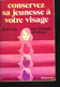 CONSERVER SA JEUNESSE A VOTRE VISAGE SANS CHIRURGIE ESTHETIQUE. - RUTH JODY - 1980 - Bücher