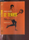 LE TENNIS - COLLECTION DOMAINE DU SPORT - ENVOI DE L'AUTEUR - LALANNE DENIS - 1963 - Libri