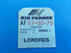 AIR FRANCE LONDRES LONDON-AF 57-00-70-bulletin De Bagages- Billets D'embarquement D'Avion TICKET-☛Ticket-✔️Billet -☛ - Europe