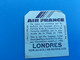 AIR FRANCE LONDRES LONDON-AF 57-00-70-bulletin De Bagages- Billets D'embarquement D'Avion TICKET-☛Ticket-✔️Billet -☛ - Europe