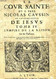 LA COUR SAINTE DU R. PERE NICOLAS CAUSSIN DE LA COMPAGNIE DE IESUS, TOME II, LES MONARQUES, LES REYNES ET DAMES, LES CAV - Jusque 1700