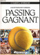 PASSING GAGNANT - 15 ANS DE PASSING SHOT A BORDEAUX - + ENVOI DE L'AUTEUR DEROSE - COLBERT ET DEROSE JEAN-PIERRE - 1994 - Livres