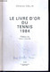 LE LIVRE D'OR DU TENNIS 1984 - AUTOGRAPHE DE HENRI LECONTE - FICOT BERNARD - COLLIN CHRISTIAN - 1984 - Boeken