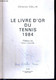 LE LIVRE D'OR DU TENNIS 1984 - AUTOGRAPHE DE HENRI LECONTE - FICOT BERNARD - COLLIN CHRISTIAN - 1984 - Bücher