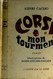 Corse Mon Tourment. - Henri Cacho - 1959 - Corse