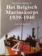 Het Belgisch Marinekorps 1939-1940 - Door Jasper Van Raemdonck - 2000 - Barcos