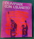 OLIMPIADE CON L'ELMETTO ( I Giorni Dei Giochi Di Città Del Messico) - Di Mario Gismondi - Ed. Gisca,1969 - Libros