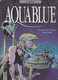 AQUABLUE  "NAO"  Tome 1  De CAILLETEAU / VATINE  DELCOURT - Aquablue