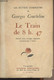 Le Train De 8h 47 - "Les Oeuvres Complètes De Georges Courteline" - (Edition Originale) - Courteline Georges - 1925 - Unclassified