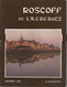 Régionalisme , BRETAGNE , ROSCOFF Et L'ILE DE BATZ, Ed. Jos ,B. Duchesne, 1987, 32 Pages, 4 Scans, Frais Fr 3.85 E - Bretagne