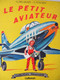 Le Petit Aviateur Casterman 1960 Casterman Collection Farandole - Casterman