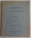 JOURNEES DU LIVRE 1932 - LES COSTUMES DE FRANCE XIXe Siècle Provinces Du Sud COMPLET Arles Marseille Douarnenez - Pays Basque