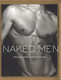 Naked Men. Neunzig Weltberühmte Fotografen Ed. By Phil Braham. Gay Erotica Curiosa - Schone Kunsten