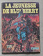 La Jeunesse De Blueberry - Dargaud - Blueberry