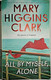 All By Myself, Alone (Noire Comme La Mer) - Mary Higgins Clark - Autres & Non Classés