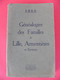 Généalogies Des Familles De LILLE ARMENTIERES Et Environs 1953 - Picardie - Nord-Pas-de-Calais