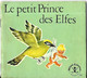 MINI LIVRE HACHETTE 1ERE EDITION 1965, LE PETIT PRINCE DES ELFES DE MAGGY LARISSA , ILLUSTRATIONS NANS VAN LEEUWEN - Hachette