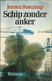 SCHIP ZONDER ANKER - JEROEN BOSCAMP ( ROMAN OVER DE SCHEEPSBOUW ) - Literature