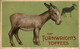 EAT TURNWRIGHT'S TOFFEES SEE CORNERS  FRUIT JELLIES ETAT  ANE DONKEY EZEL ESEL MULES Donkeycollection - Advertising