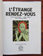 Blake Et Mortimer " L'étrange Rendez-vous " Tirage Limité 4000 Exemplaire - Blake Et Mortimer