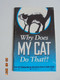 Why Does My Dog Do That? Why Does My Cat Do That? Kate Delano Condax And Carin A Smith. Rodale Press, 1996 - Autres & Non Classés