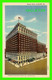 LOUISVILLE, KY - BROWN HOTEL - ANIMATED WITH PEOPLES - CAUFIELD & SHOOK INC - TRAVEL IN 1947 - - Louisville