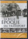 La Belle Époque Du Transport : DVD Par Éditions Atlas / RATP (Sous Emballage Non-Ouvert) - Documentaires