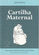 Portugal 2009 Livro Cartilha  Maternal Ou A Arte De Leitura João De Deus - Scolaires