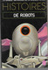 Histoires De Robots - La Grande Anthologie De La Scence-fiction - Le Livre De Poche N°3764 - Livre De Poche