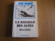 LA BATAILLE DES ALPES Guerre 40 45 Régionalisme Vercors Glières Chasseurs Alpins Bramans Termignon SES Cléry Charmaix - Guerra 1939-45