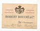 Carte Visite , Publicité , CHAMPAGNE ROBERT BOUCHE & C°. , AY ,Champagne , Au Verso Prix-courant , 2 Scans - Visitekaartjes