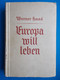 Dritte Reich; Europa Will Leben / Werner Haas; Fascism, Fascisme, Faschismus - Old Books