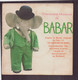 45 T Chansons Et Musiques De Babar - Enfants