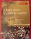 L'ouest Dans La Grande Guerre 14-18. Ouest-France Hors Série. Poilus Batailles Témoignages Documents Inédits - Bretagne