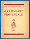 Editions Du "Porto-Aigo" Essais De Pédagogie Régionale "GRAMMAIRE PROVENCALE" ** Langue Provence 13 Provençal - Scolastici