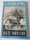 HTE NORMANDIE 1951 LA FRANCE À TABLE:Bénédiction à La St-Pierre-des-Marins; Fécamp;Etretat;Rouen;Le Havre;Le Tréport;Etc - Tourisme & Régions