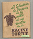 Le Calendrier Du Pêcheur Et Les Mille Et Une Recette De La RACINE TORTUE , Pêche , 96 Pages, 7 Scans , Frais Fr 3.35 E - Pesca