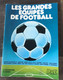 Les Grandes équipes De Football Au Monde Pac 1977 Francis Le Goulven - Deportes
