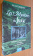 Les MYSTERES Du JURA Par Alain Lequien, Histoires Insolites, étranges, Criminelles Et Extraordinaires - Franche-Comté